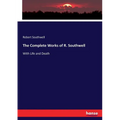 The Complete Works of R. Southwell: With Life and Death - Paperback