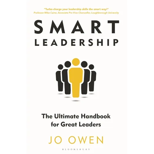 Smart Leadership: The Ultimate Handbook for Great Leaders - Paperback