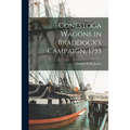 Conestoga Wagons in Braddock's Campaign, 1755