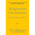 Religionless Christianity: God's Answer to Evil - Hardcover