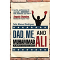 Dad, Me, and Muhammad Ali: A Father-and-Son Story - Paperback