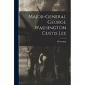 Major-General George Washington Custis Lee