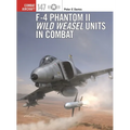 F-4 Phantom II Wild Weasel Units in Combat - Paperback