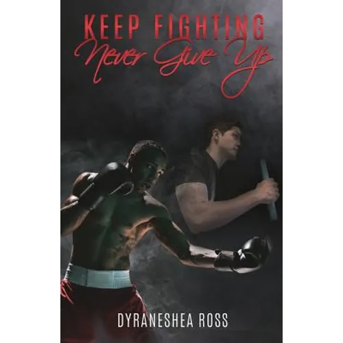 Keep Fighting: Never Give Up - Paperback