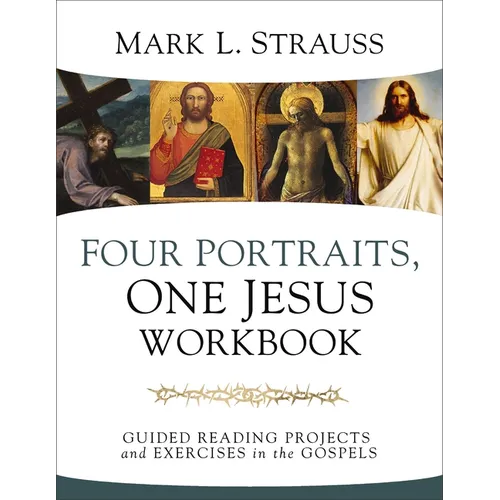 Four Portraits, One Jesus Workbook: Guided Reading Projects and Exercises in the Gospels - Paperback