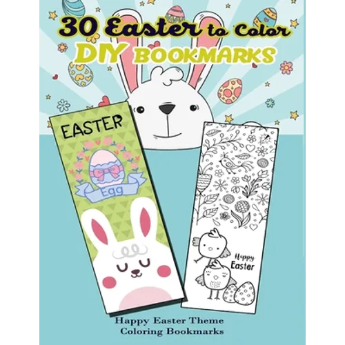 30 Easter to Color DIY Bookmarks: Happy Easter Theme Coloring Bookmarks - Paperback