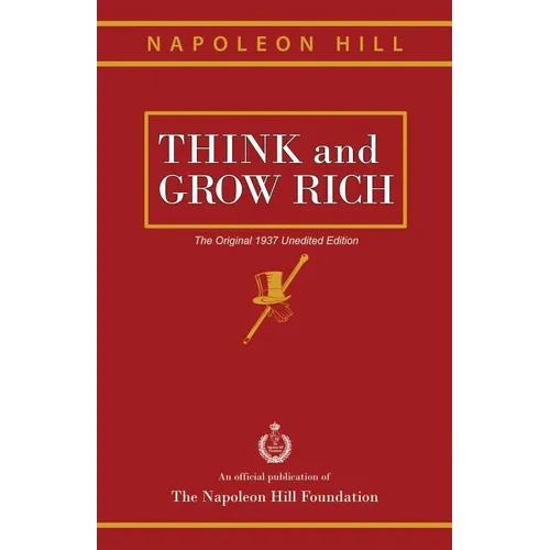 Think and Grow Rich: The Original 1937 Unedited Edition - Paperback