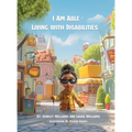 I Am Able: Living with Disabilities - Hardcover