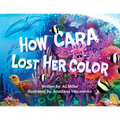 How Cara Lost Her Color - Paperback