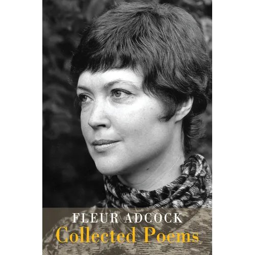 Fleur Adcock: Collected Poems - Paperback