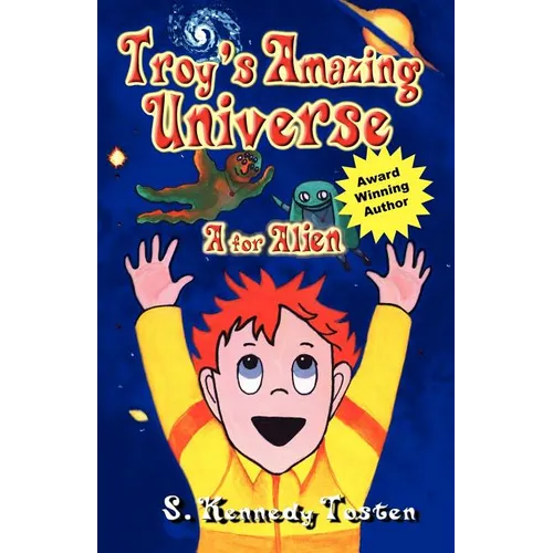 Troy's Amazing Universe: A for Aliens - Paperback