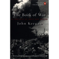 The Book of War: 25 Centuries of Great War Writing