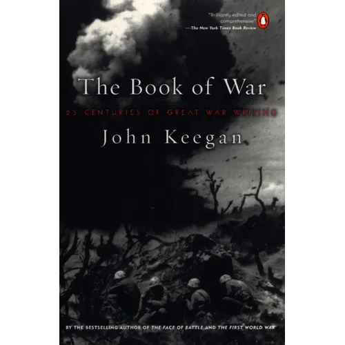 The Book of War: 25 Centuries of Great War Writing