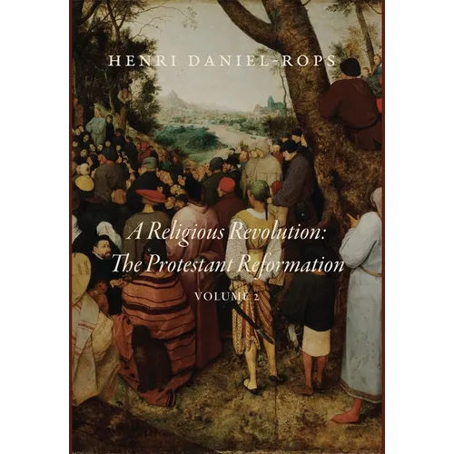 A Religious Revolution: The Protestant Reformation, Volume 2 - Hardcover