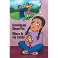 Growing Up Sassafras: Where is My Daddy - Paperback