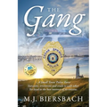 The Gang: A Small Town Police Force sarcastic, irreverent, and crude to each other, yet loyal to the best interests of its citizens. - Paperback