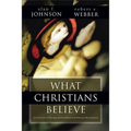 What Christians Believe: A Biblical and Historical Summary - Paperback