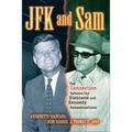JFK and Sam: The Connection Between the Giancana and Kennedy Assassinations