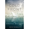 Cold Front: Conflict Ahead in Arctic Waters - Paperback