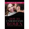 How to Understand Women: A Reference Guide For Men - Paperback