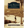 Lake Region: Bridgton, Harrison, Otisfield, Waterford, and Bridgton and Saco River Railroad