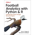 Football Analytics with Python & R: Learning Data Science Through the Lens of Sports - Paperback