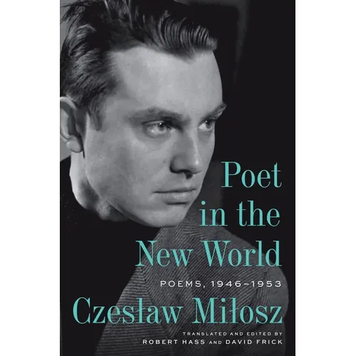 Poet in the New World: Poems, 1946-1953 - Hardcover