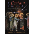 A Certain Faith: The Catholic Alternative - Hardcover