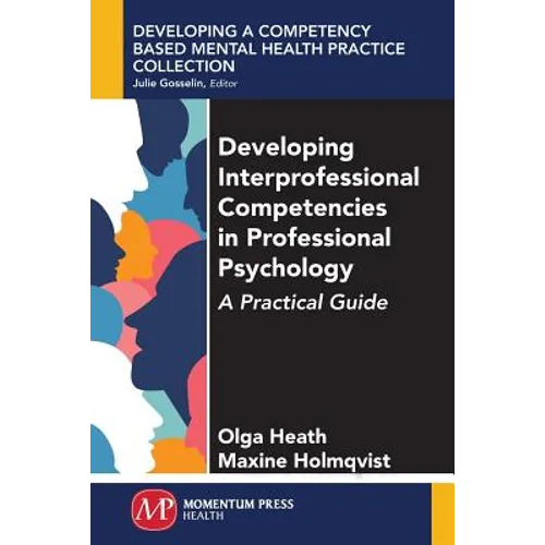 Developing Interprofessional Competencies in Professional Psychology: A Practical Guide - Paperback