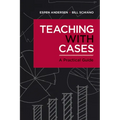 Teaching with Cases: A Practical Guide - Paperback