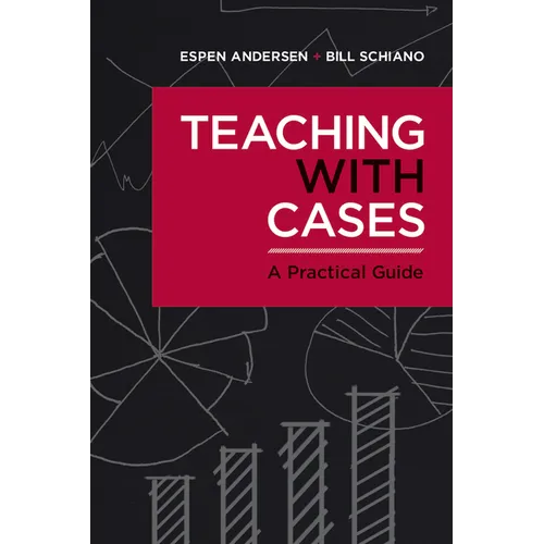Teaching with Cases: A Practical Guide - Paperback