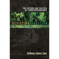 Resisting Rebellion: The History and Politics of Counterinsurgency