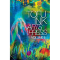 Tofu Ink Arts Press Volume 6 - Paperback