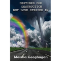Destined For Destruction but Love Stepped In - Paperback
