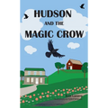 Hudson and the Magic Crow - Hardcover
