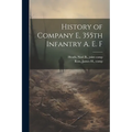 History of Company E, 355th Infantry A. E. F