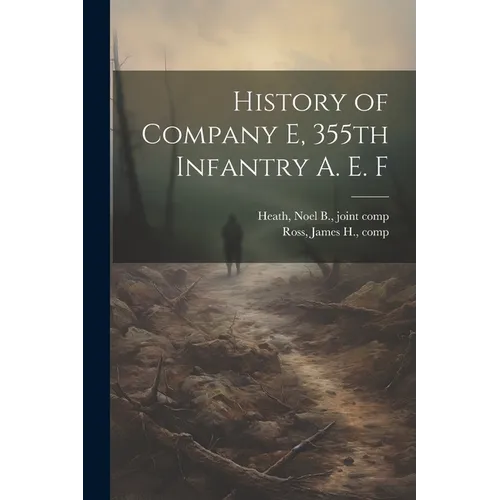 History of Company E, 355th Infantry A. E. F