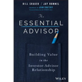 The Essential Advisor: Building Value in the Investor-Advisor Relationship - Hardcover
