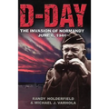 D-Day: The Invasion of Normandy, June 6, 1944