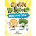 Cookie & Broccoli: Ready for School!: A Graphic Novel - Hardcover