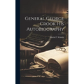 General George Crook His Autobiography - Hardcover