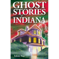 Ghost Stories of Indiana - Paperback