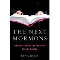 The Next Mormons: How Millennials Are Changing the Lds Church - Hardcover