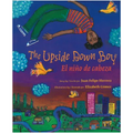 The Upside Down Boy / El Niño de Cabeza - Paperback