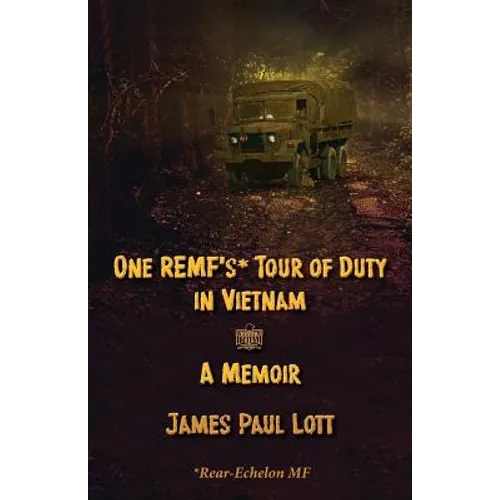 One REMF's Tour of Duty in Vietnam: A Memoir