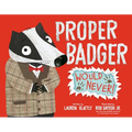 Proper Badger Would Never! - Hardcover