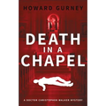 Death in a Chapel: A Dr Christopher Walker Mystery Book 2 - Paperback