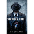 The Stronger Half - Hardcover