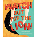 Watch Out for the Lion! - Hardcover