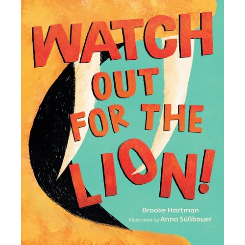 Watch Out for the Lion! - Hardcover